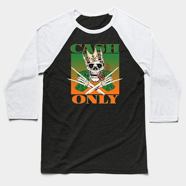 Cash Only - Money - Make Money Baseball T-Shirt by TNOYC